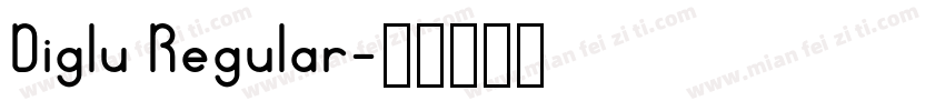 Diglu Regular字体转换